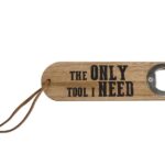 Flesopener "The only tool I need" hout 4,5x16x1cm