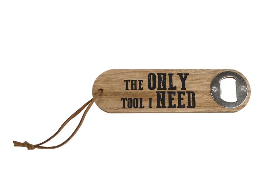 Flesopener "The only tool I need" hout 4,5x16x1cm